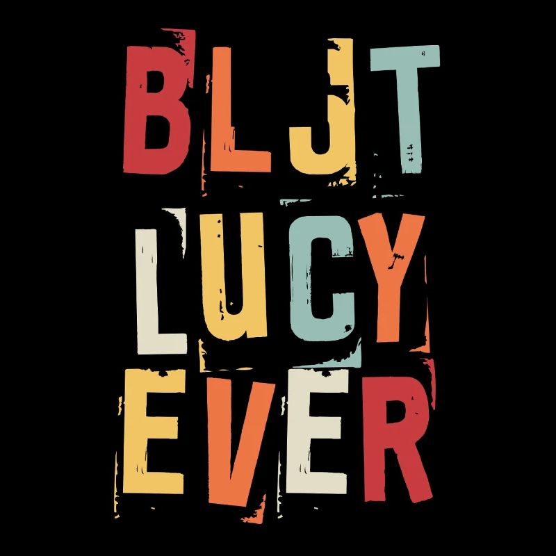Best Lucy Ever Retro First Name Text Saying
