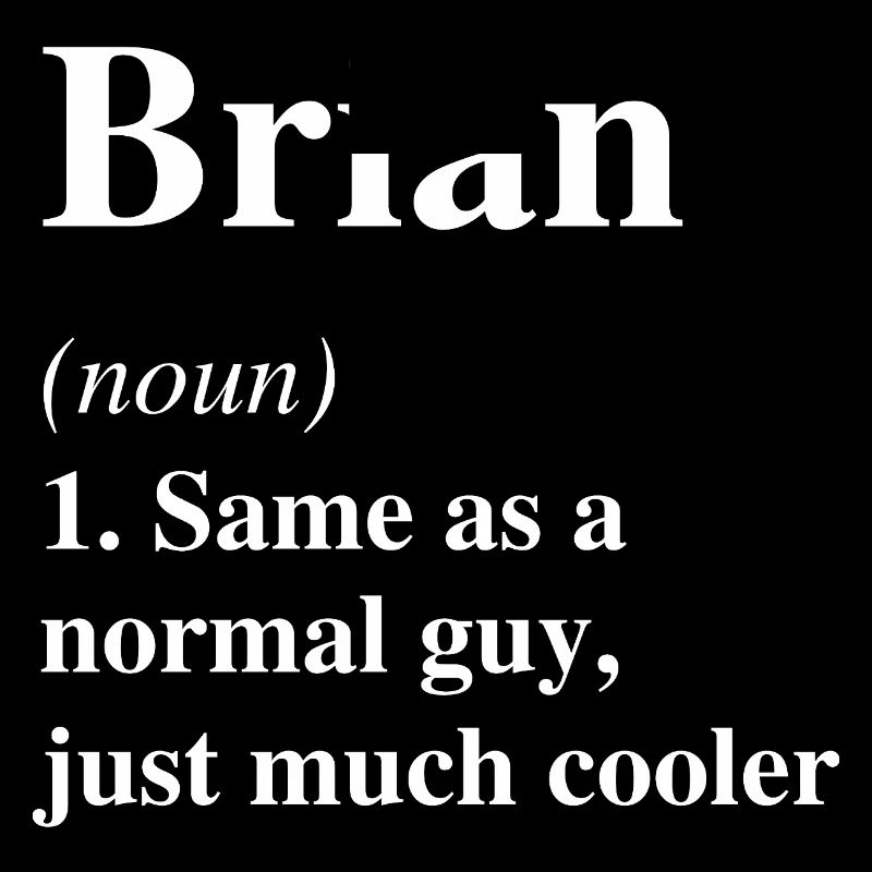 Brian Definition Cooler Name Spruch Geschenk