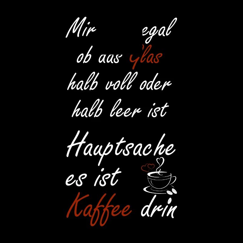Mir doch egal ob das Glas halb voll oder halb leer