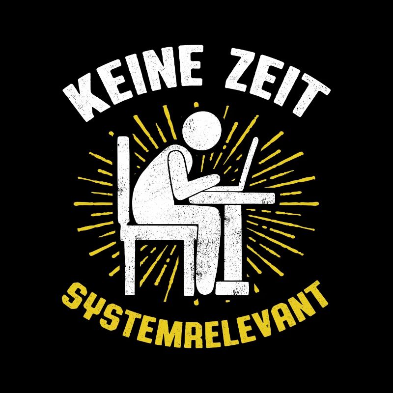 Keine Zeit Ich Bin Systemrelevant Programmierer