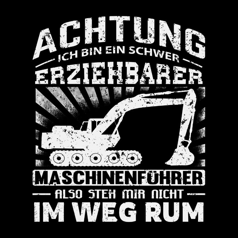 Lustiges Baggerfahrer Bagger Baggerführer baggern