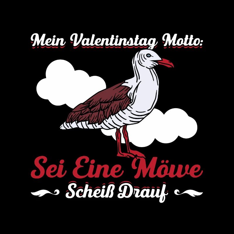 Mein Valentinstag Motto Sei Eine Möwe Scheiß Drauf