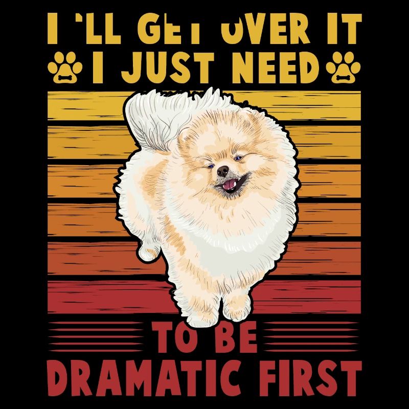 I'll get over it I just need to be dramatic first