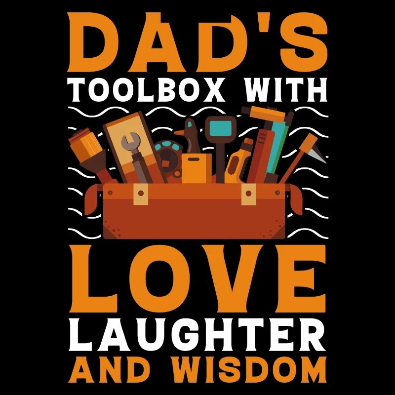 Dad's toolbox with love laughter and wisdom