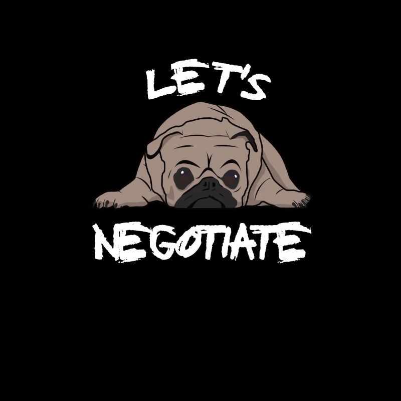 Pug funny Negotiation Statement