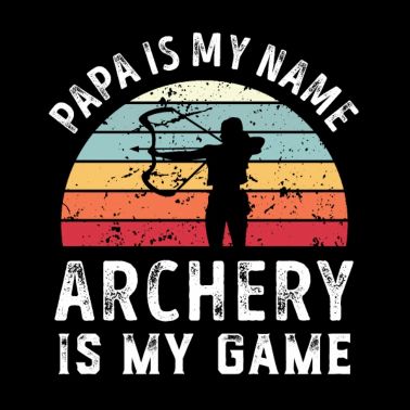 Papà è il mio nome Il tiro con l'arco è il mio gioco Papà Padri