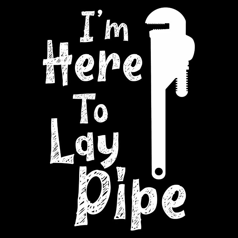 I'm here to lay Pipe Klempner