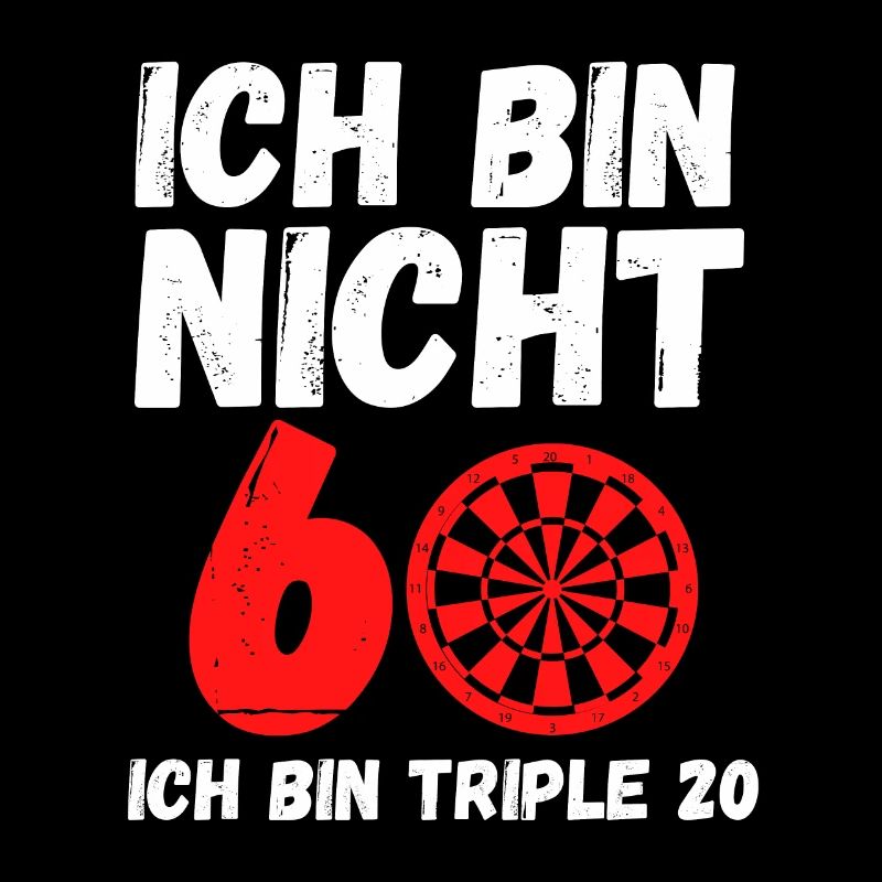 ICH BIN NICHT 60 - ICH BIN TRIPLE 20!! COOLES DART