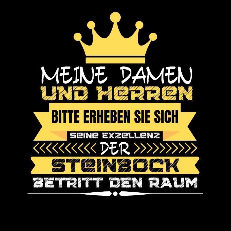 DIE EXZELLENZ DER STEINBOCK BETRITT DEN RAUM!