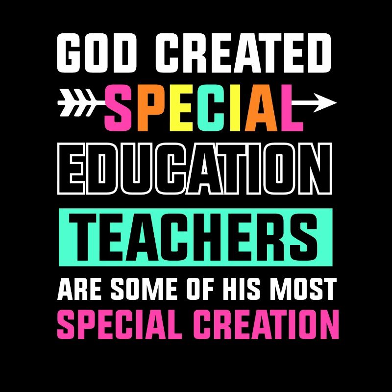 God created special education teachers