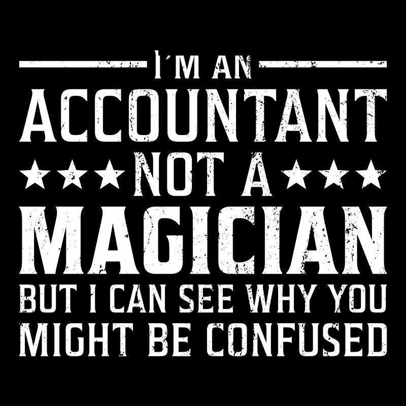 Je suis un comptable pas un comptable magicien