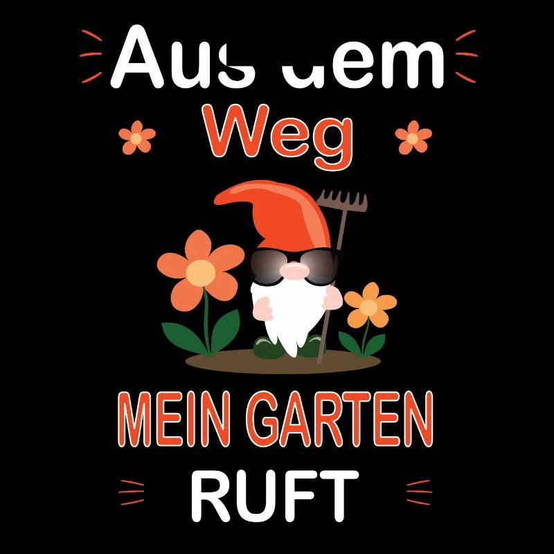Der Garten ruft- Gärtner Gartenarbeit Spruch