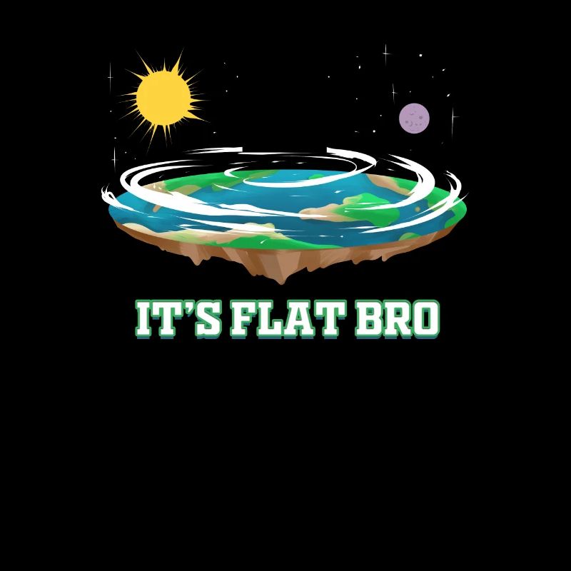 Flat Earth C'est Flat Bro Conspiracy Flat Earth