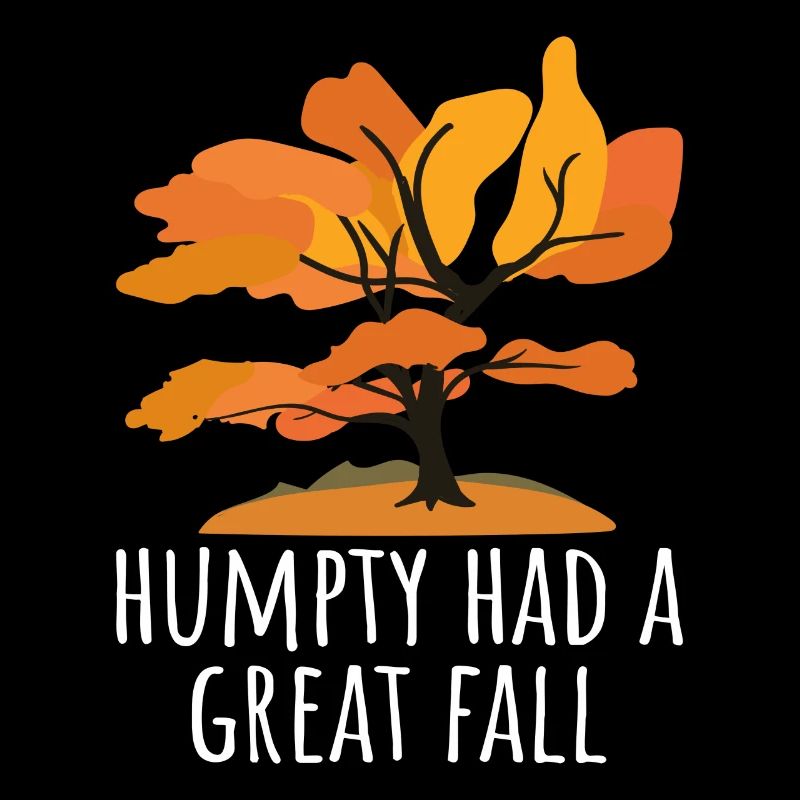 Humpty Dumpty Had A Great Fall