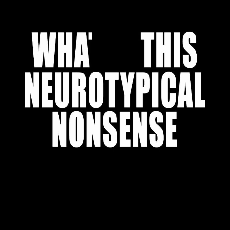 Qu’est-ce que c’est que cette citation drôle de non-sens neurotypique
