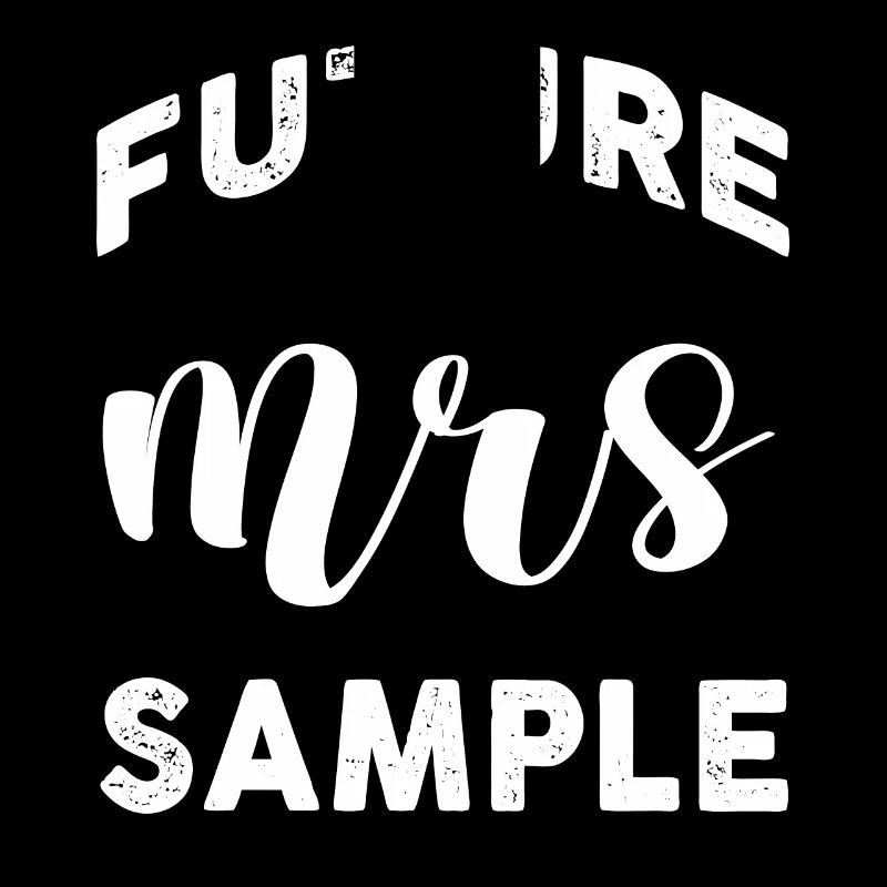 Future Mrs Sample Personalized Customized