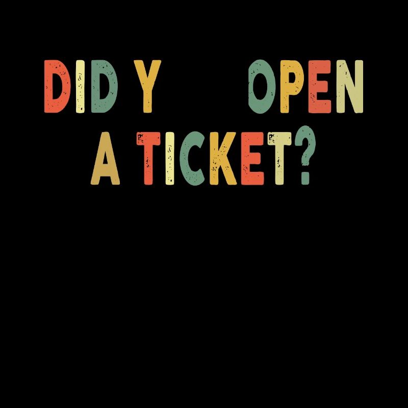 Did You Open A Ticket Funny System Administrator