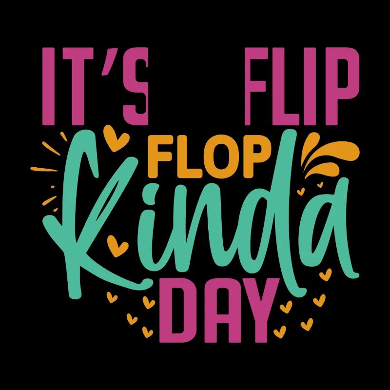 Itsn a Flip Flop Kinda Day