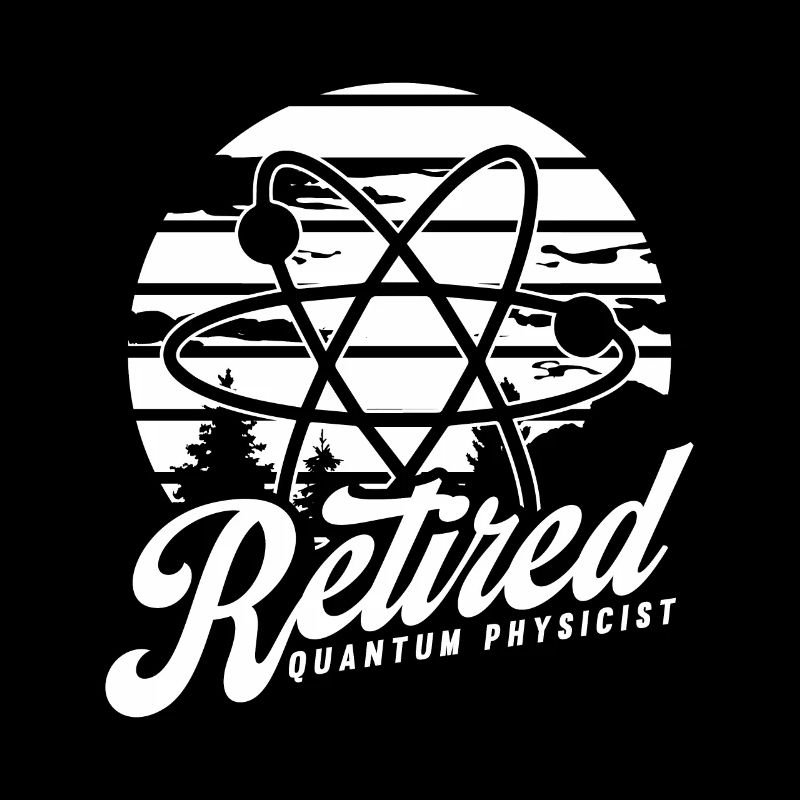 Physics Retired Physicist Quantum Physics