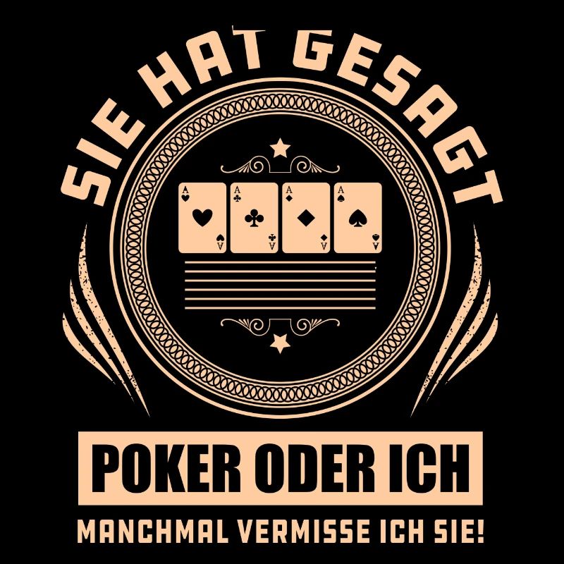 Sie Hat Gesagt Poker Oder Ich