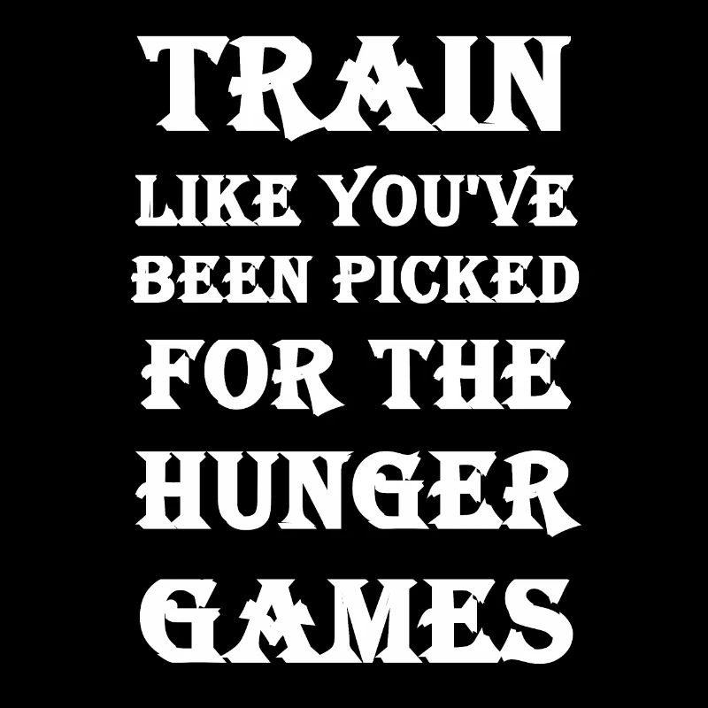 Train like the hunger games