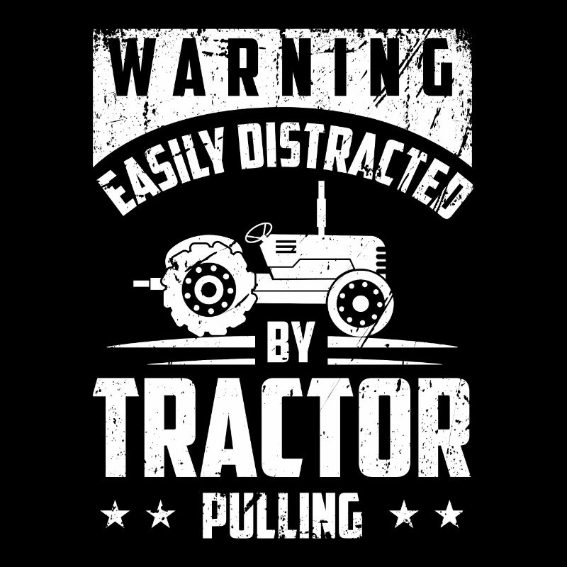 Warning Easily distracted by tractor pulling -