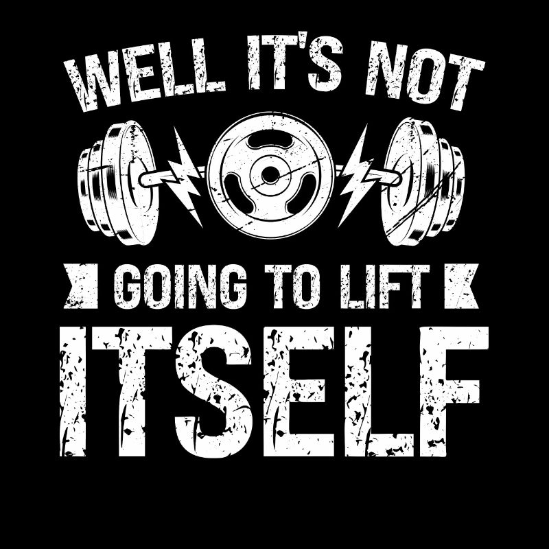 Well, it doesn't lift itself out -