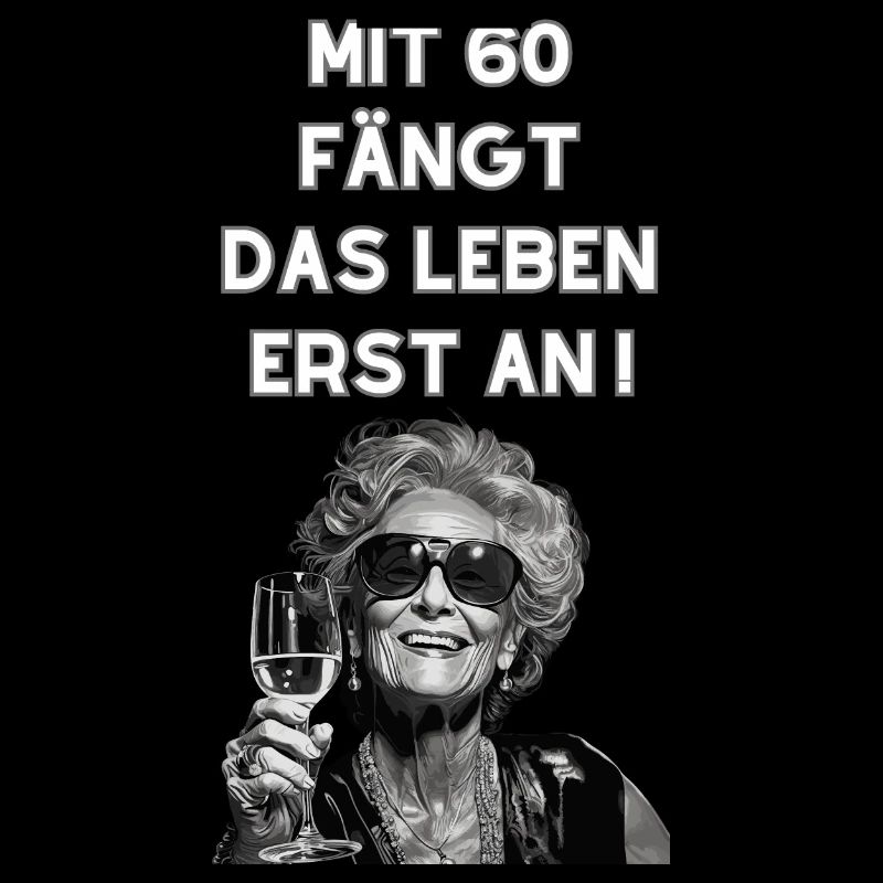 Geburtstag-Design: Mit 60 fängt das Leben erst an!