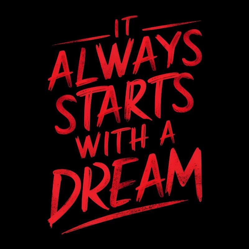 It always starts with a dream Motivational