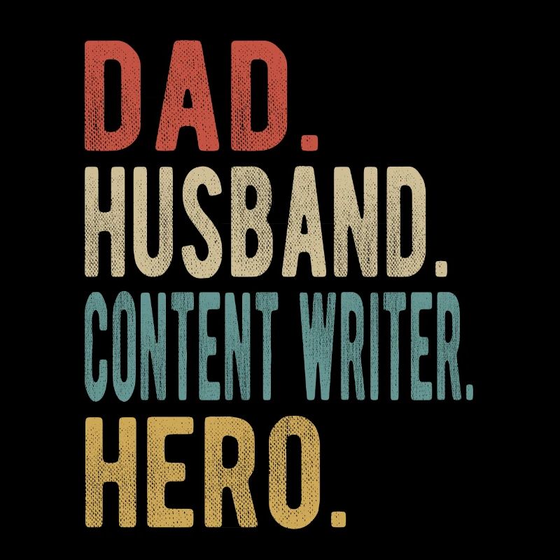 Content Writer Dad Husband Hero