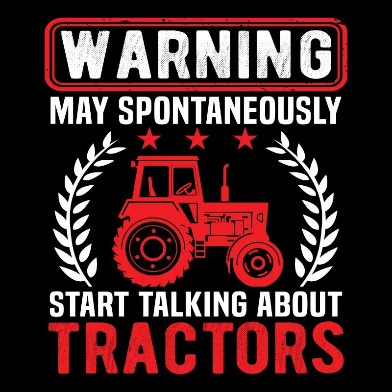 Warning May Spontaneously Talk About Tractors