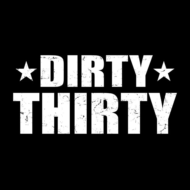Dirty Thirty - 30. Geburtstag Geschenk