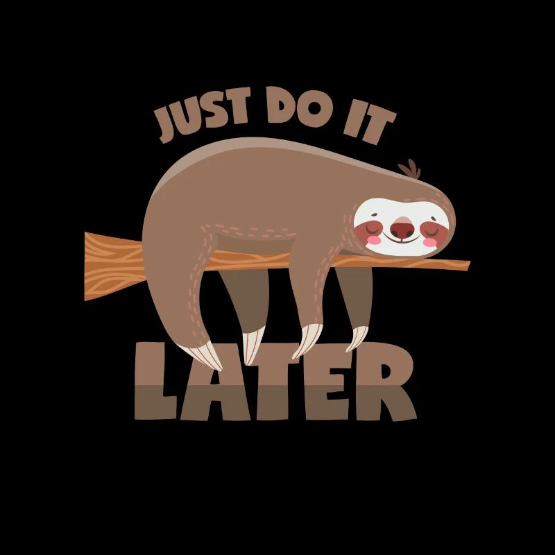 Faultier: Mach’s einfach später!