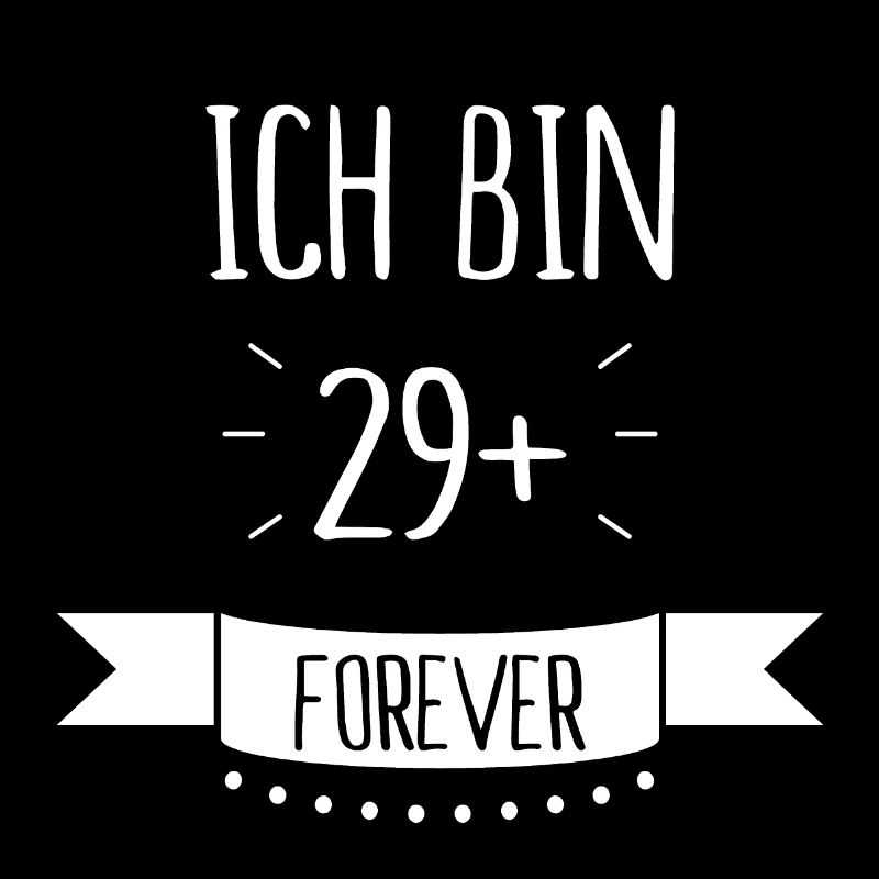 Ich bin 29 + plus - Geburtstag Geschenk