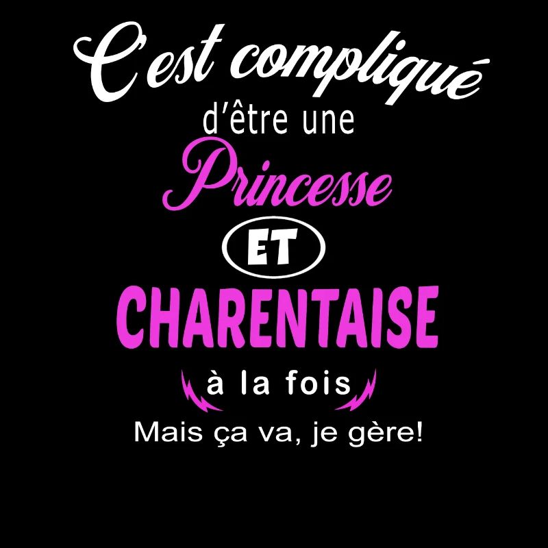 c'est compliqué princesse et Charentaise