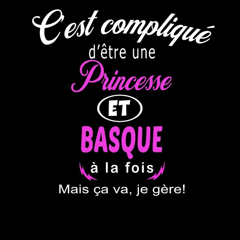 c'est compliqué princesse et Basque