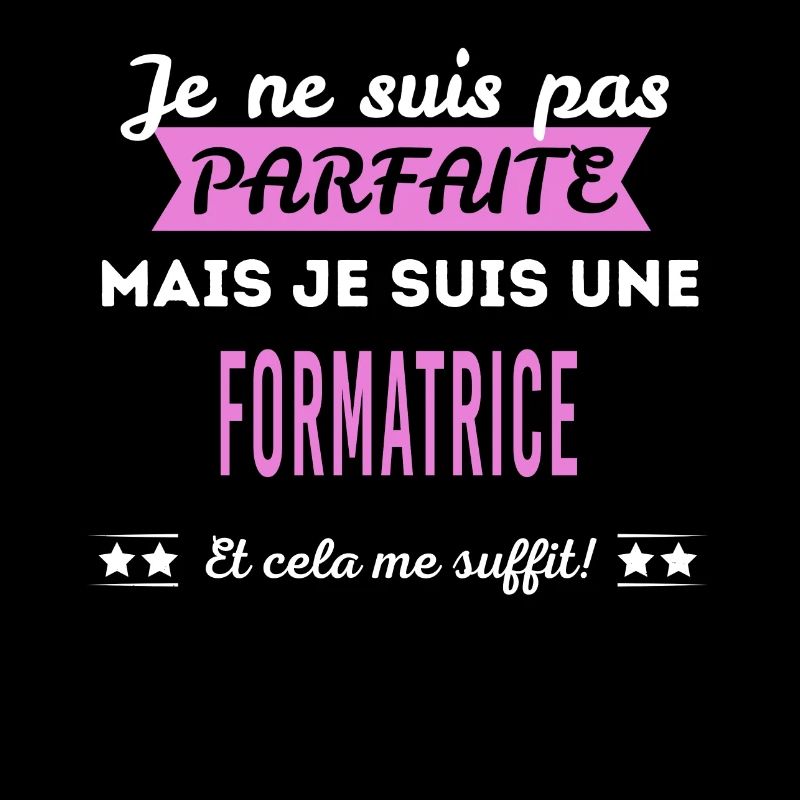 Je ne suis pas parfaite formatrice