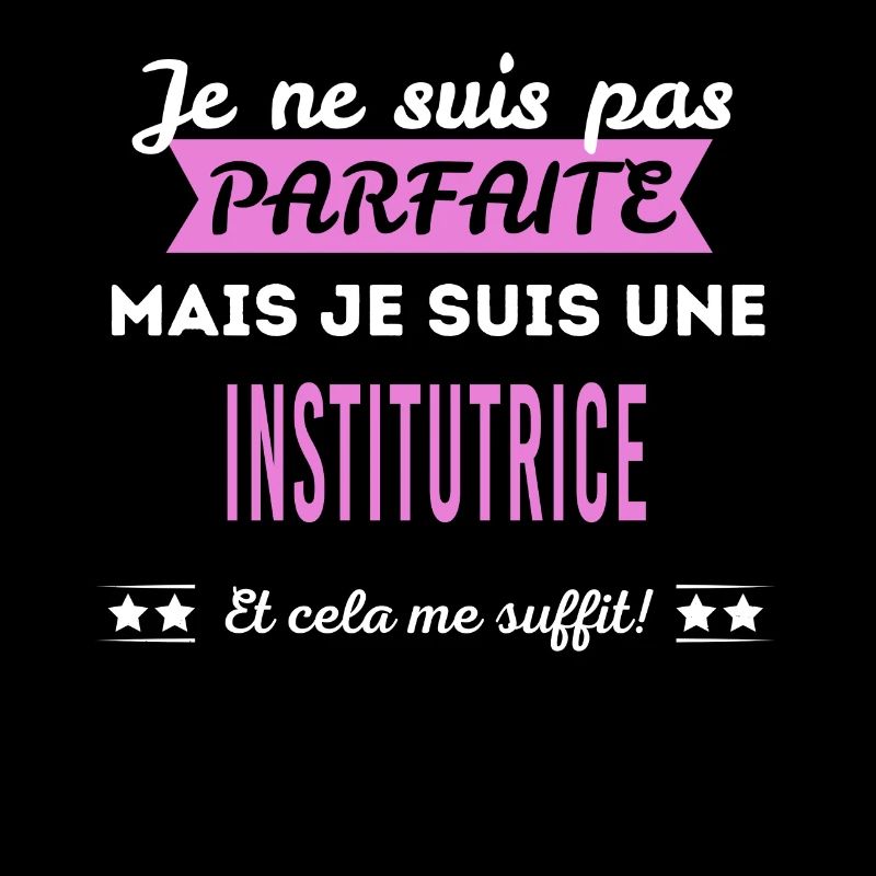 Je ne suis pas parfaite institutrice