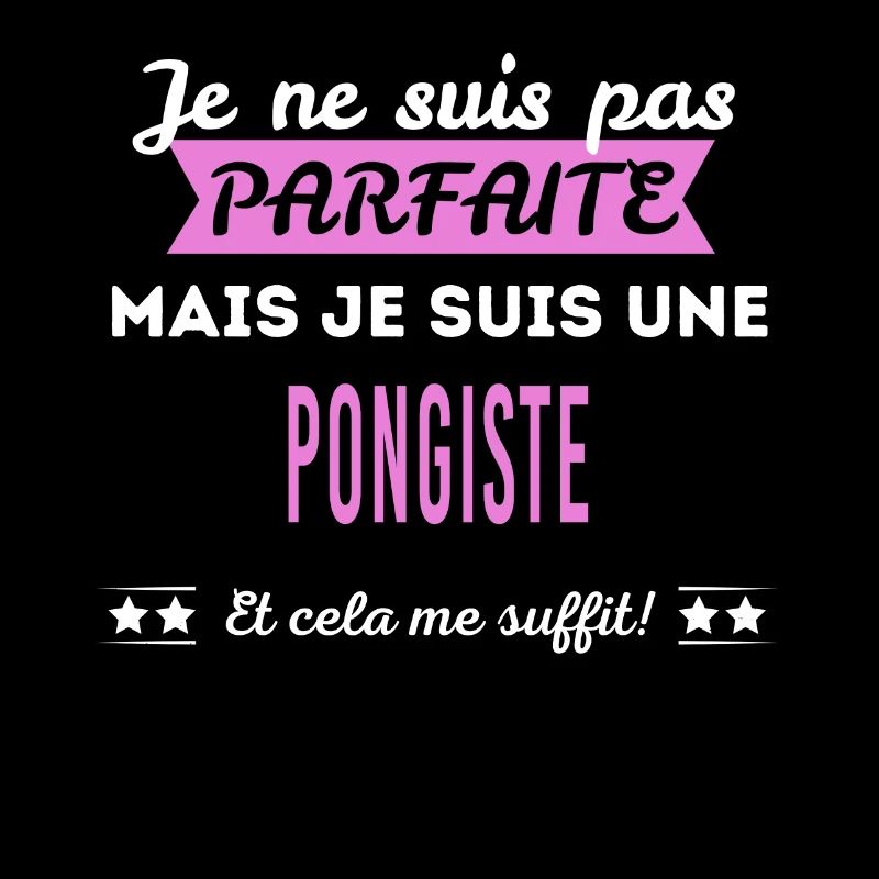 Je ne suis pas parfaite pongiste
