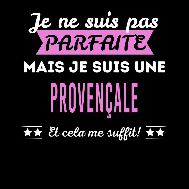 Je ne suis pas parfaite Provençale