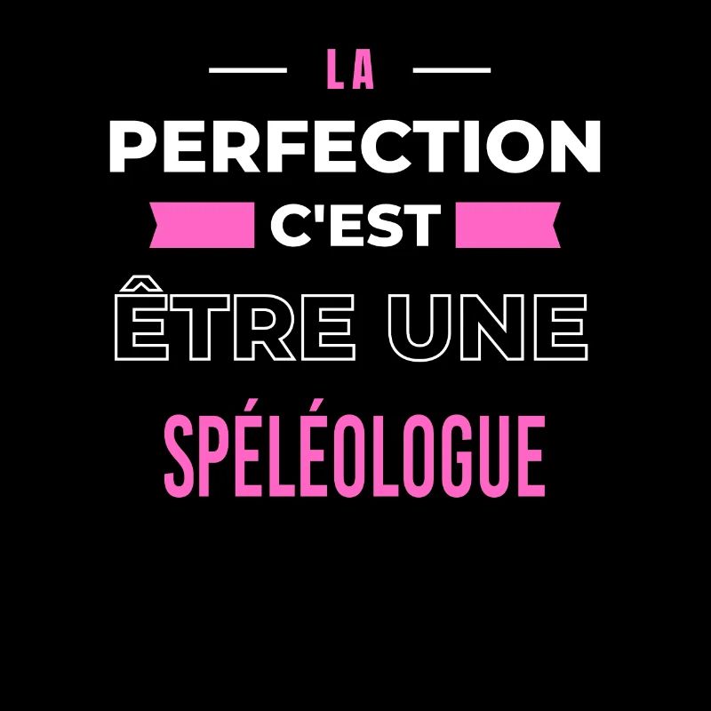 La perfection, c'est être une spéléologue
