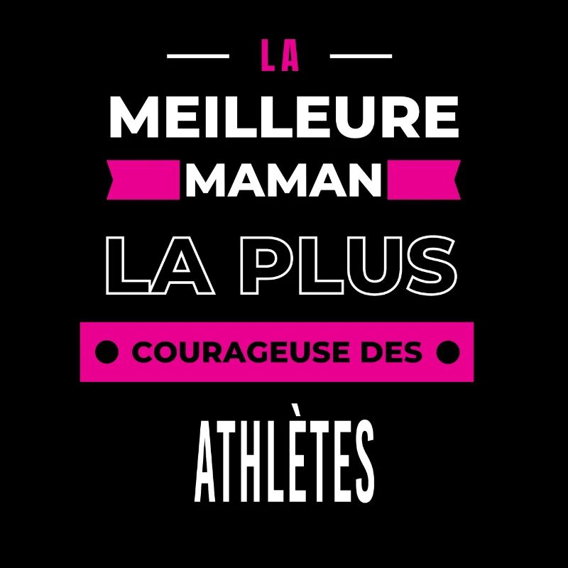 Le meilleur maman, le plus courageuse des athlètes