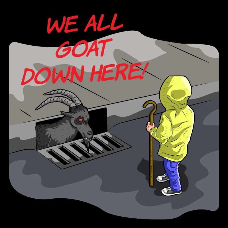 WE ALL GOAT DOWN HERE