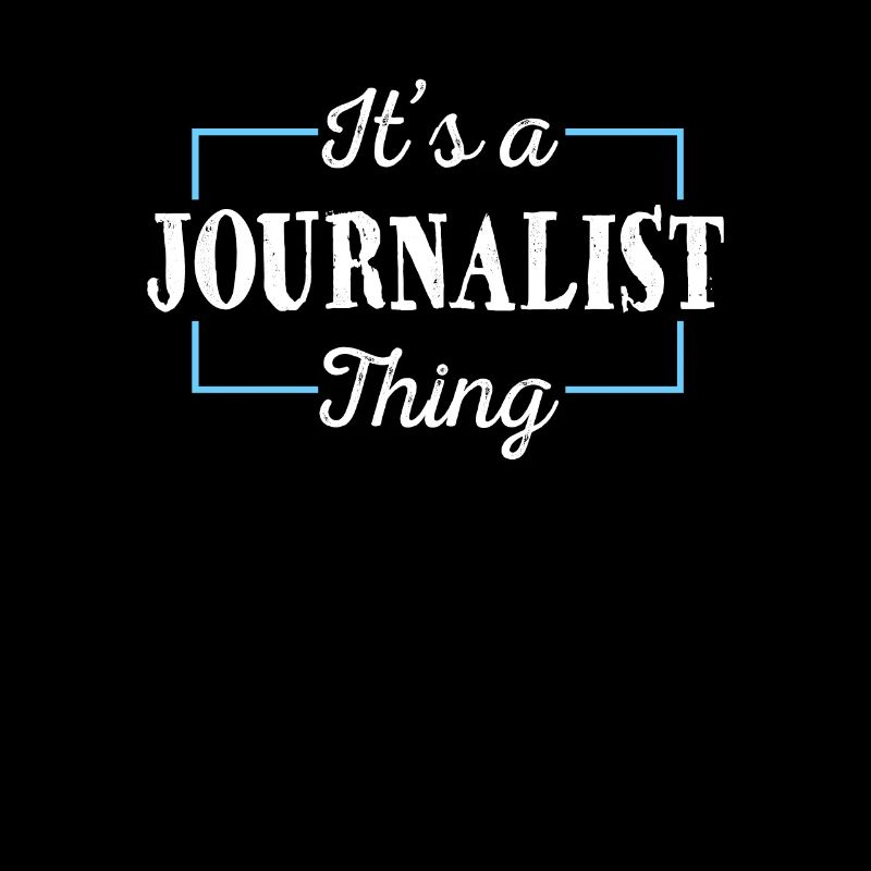 Journalist Saying It's a Journalist Thing