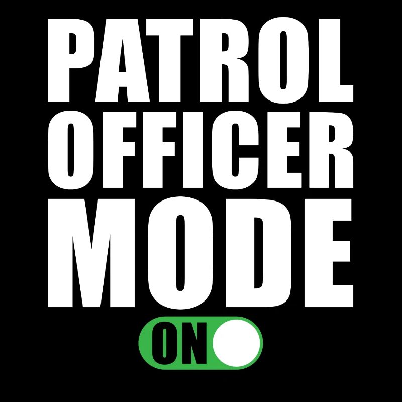 Patrol Officer Mode On