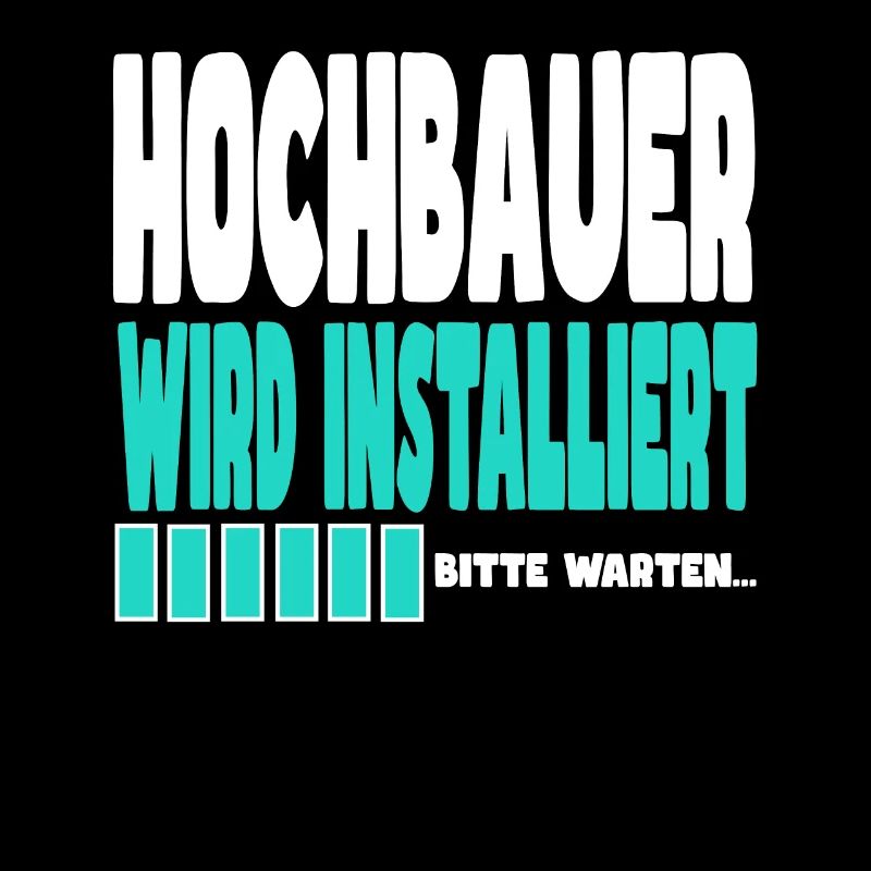 Hochbauer wird installiert