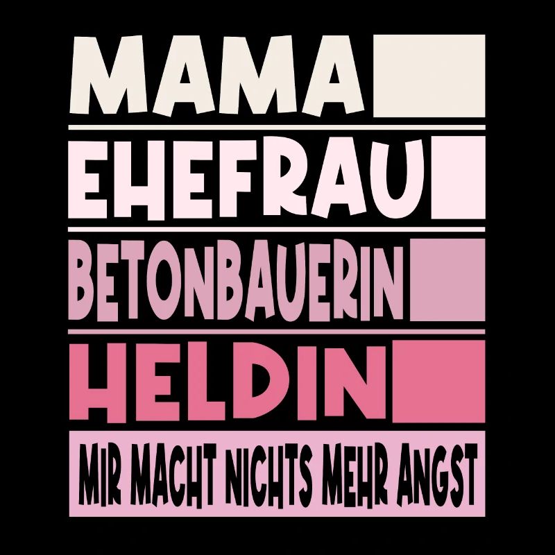 Betonbauerin Mama Ehefrau Heldin