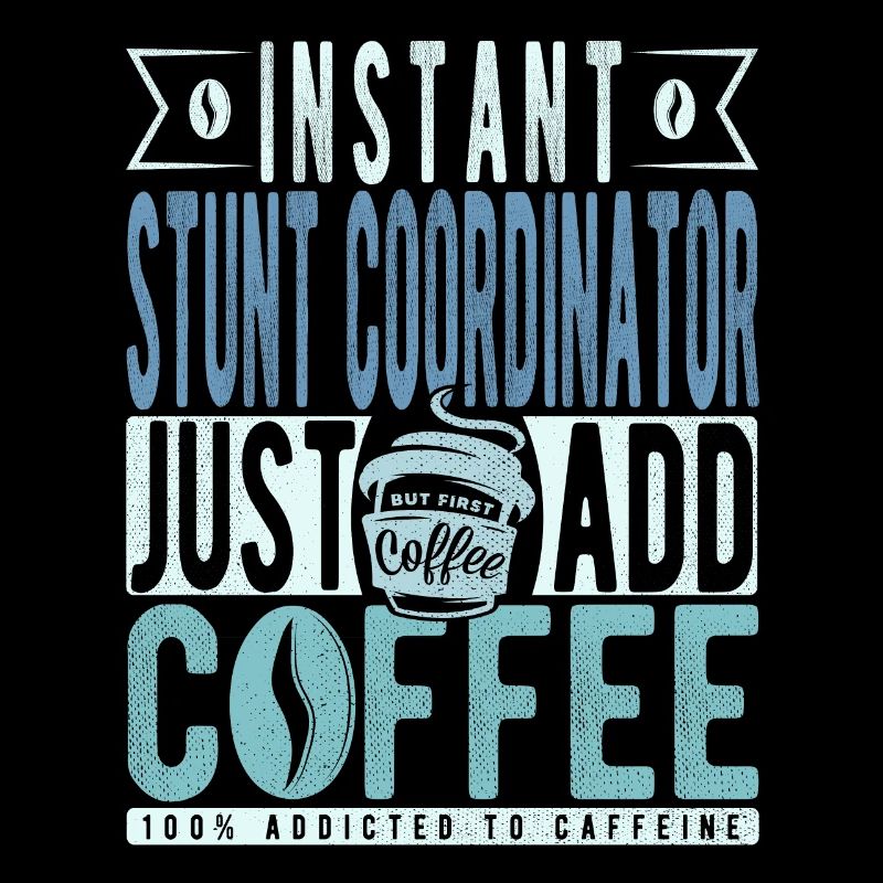 Stunt Koordinator Kaffee Spruch