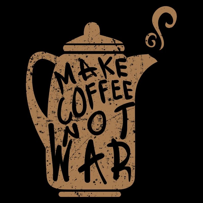 Make coffee not war