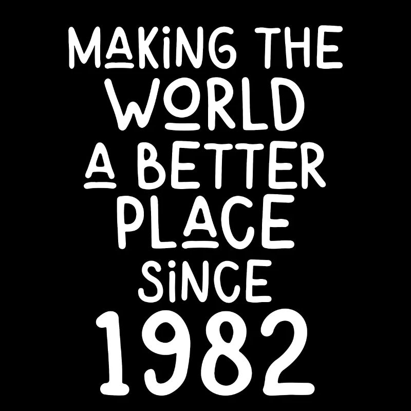 Making the World a better place since 1982
